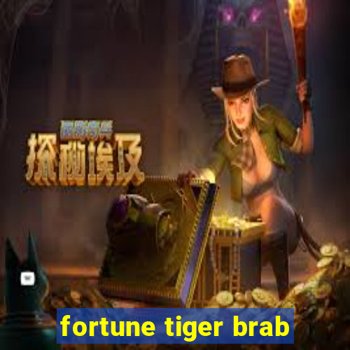 fortune tiger brab