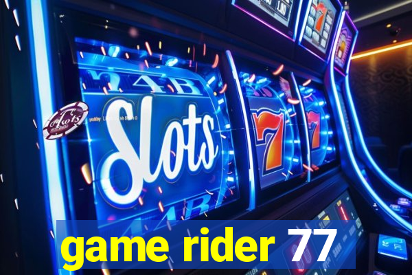 game rider 77