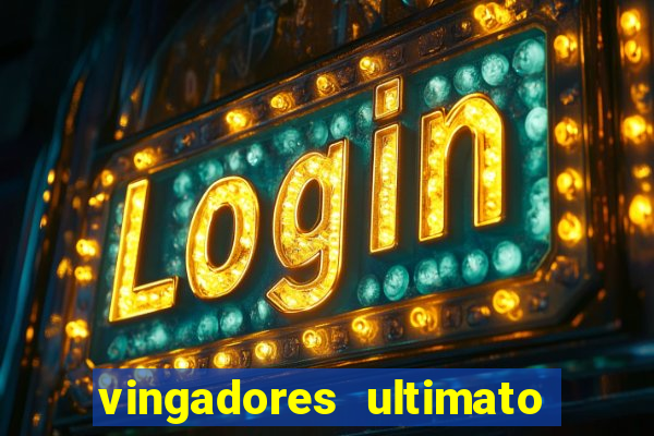 vingadores ultimato assistir dublado