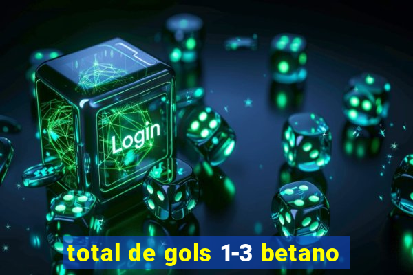 total de gols 1-3 betano