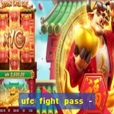 ufc fight pass - tv ao vivo