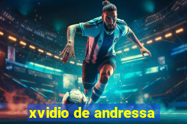 xvidio de andressa