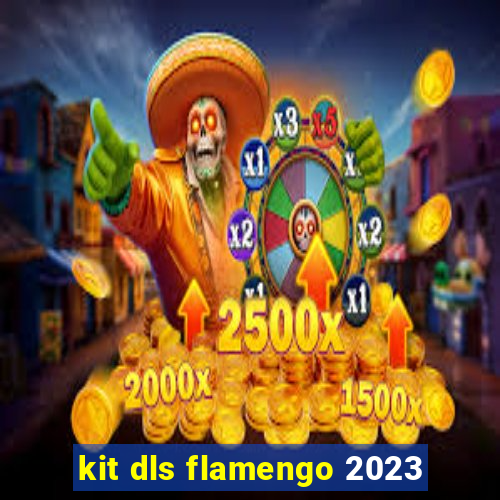 kit dls flamengo 2023