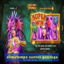 climatempo santos gonzaga