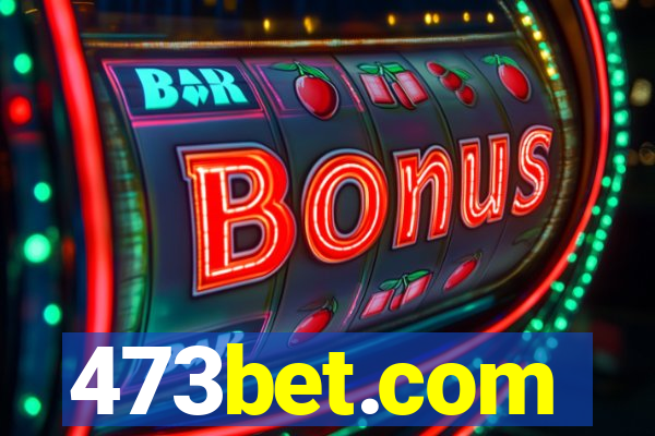 473bet.com