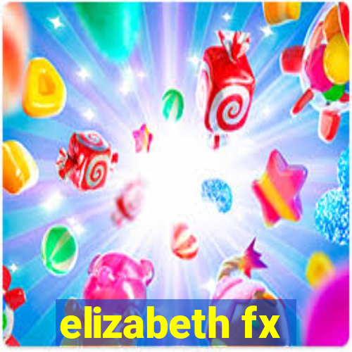 elizabeth fx