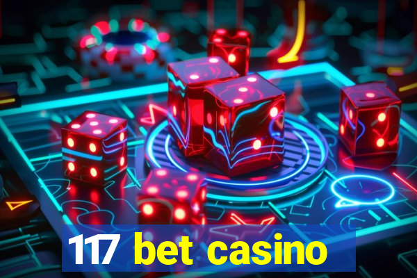 117 bet casino