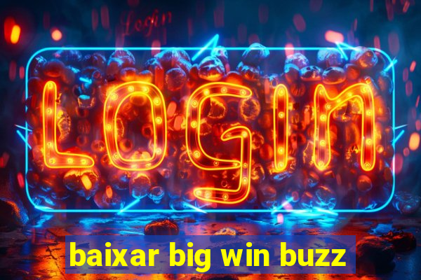 baixar big win buzz