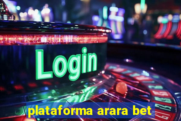 plataforma arara bet