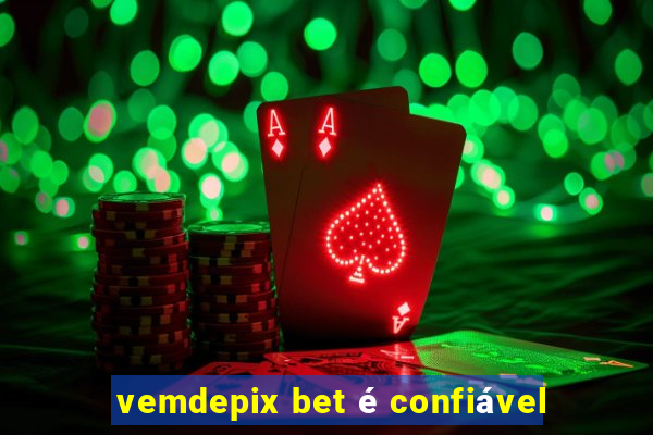 vemdepix bet é confiável
