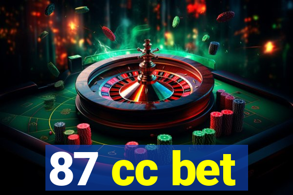87 cc bet