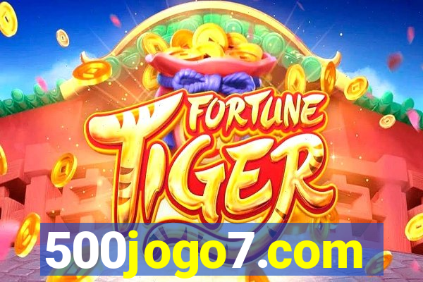500jogo7.com