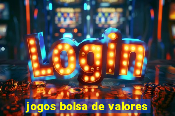 jogos bolsa de valores