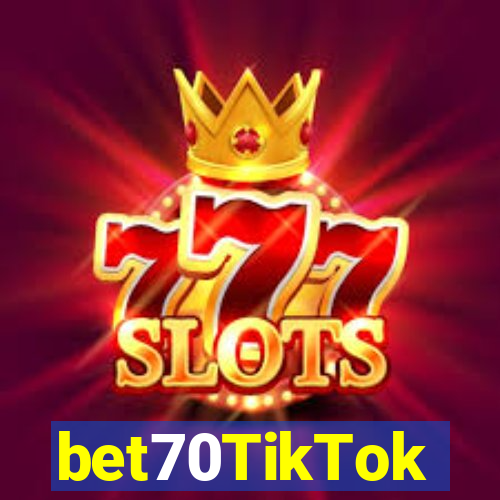 bet70TikTok