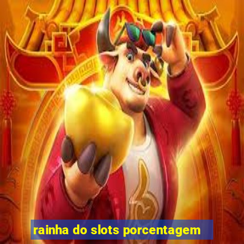 rainha do slots porcentagem