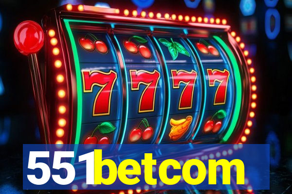 551betcom