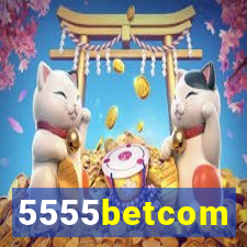 5555betcom