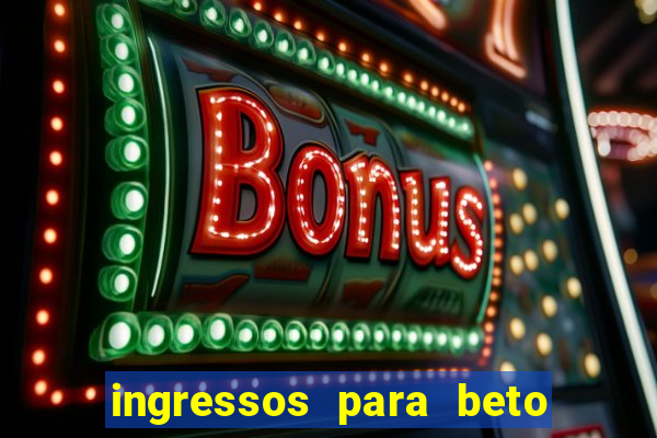 ingressos para beto carrero world