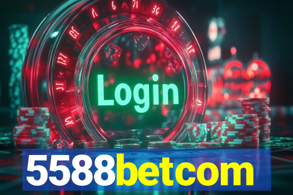 5588betcom