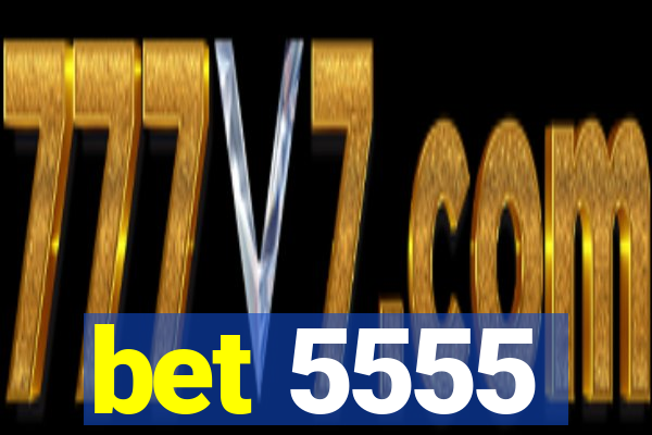 bet 5555