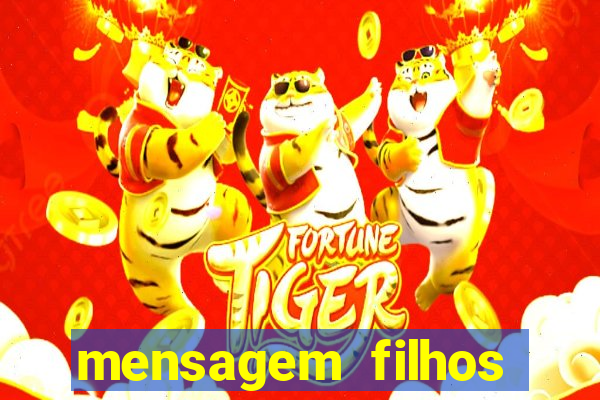 mensagem filhos herança do senhor
