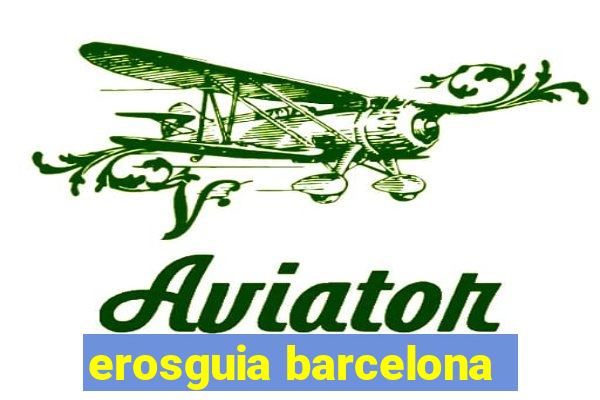 erosguia barcelona