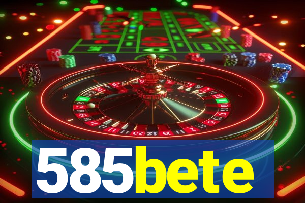 585bete