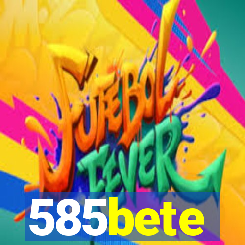 585bete