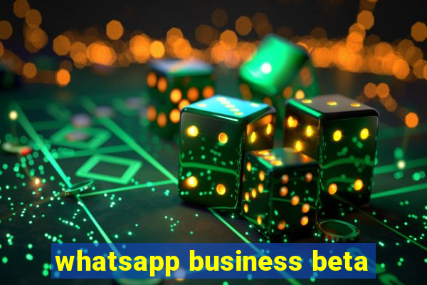 whatsapp business beta