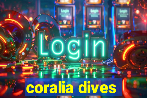 coralia dives