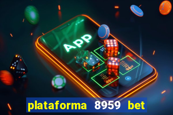 plataforma 8959 bet e confiável
