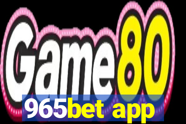 965bet app