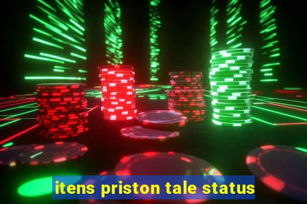 itens priston tale status
