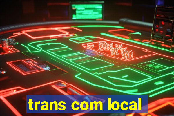 trans com local
