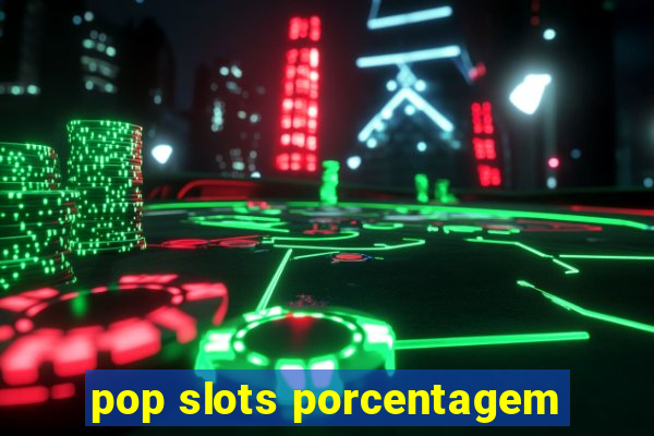 pop slots porcentagem