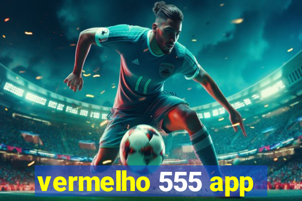 vermelho 555 app