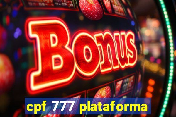 cpf 777 plataforma
