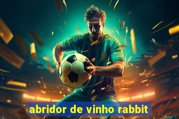 abridor de vinho rabbit