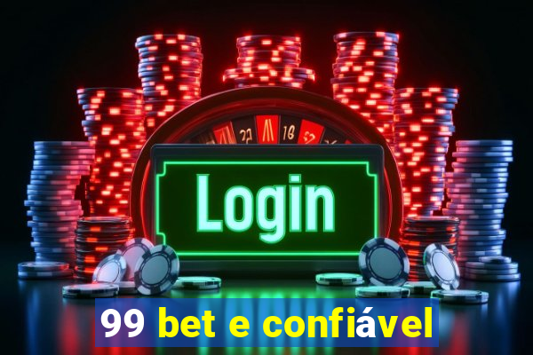 99 bet e confiável