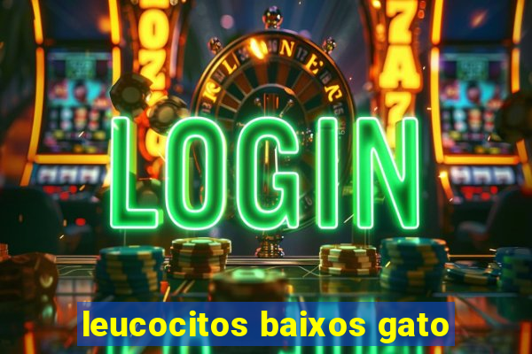 leucocitos baixos gato