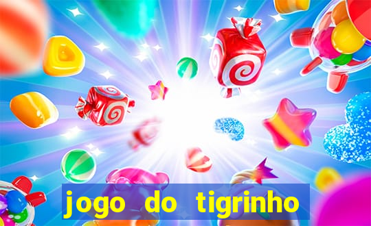 jogo do tigrinho de r$ 1