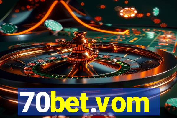 70bet.vom