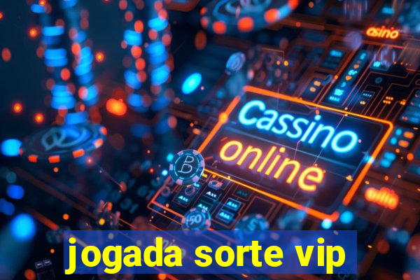jogada sorte vip