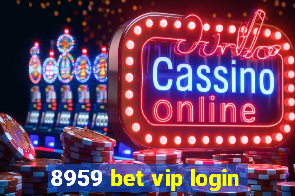 8959 bet vip login