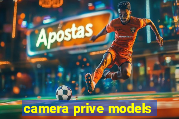 camera prive models