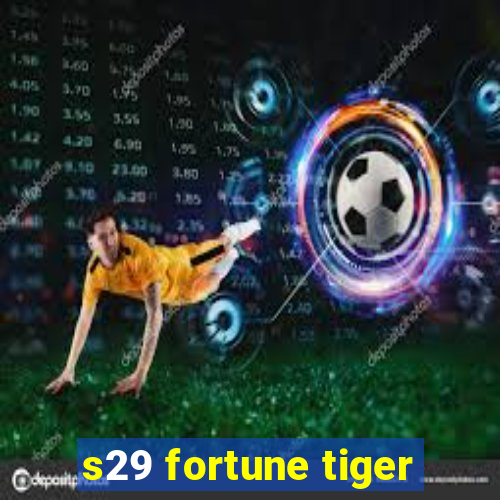 s29 fortune tiger