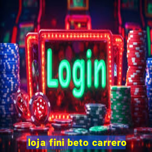 loja fini beto carrero