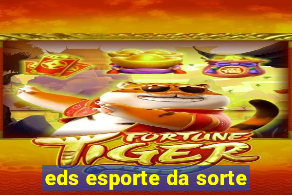 eds esporte da sorte