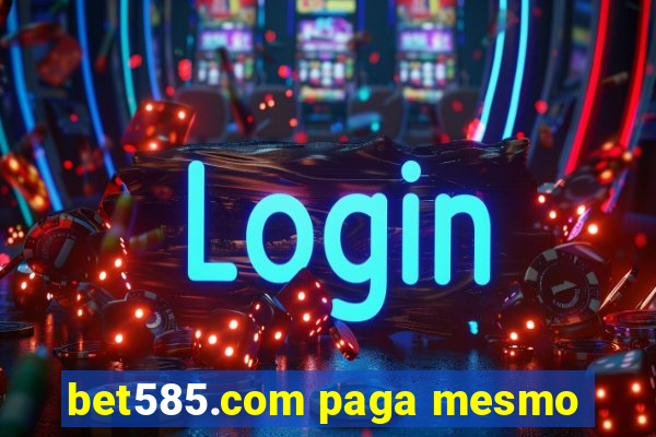 bet585.com paga mesmo