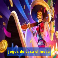 jogos de casa chinesa